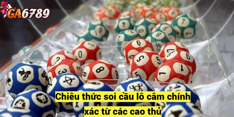 Chiêu thức soi cầu lô câm chính xác từ các cao thủ