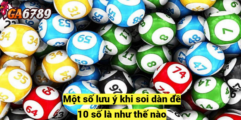 Một số lưu ý khi soi dàn đề 10 số là như thế nào